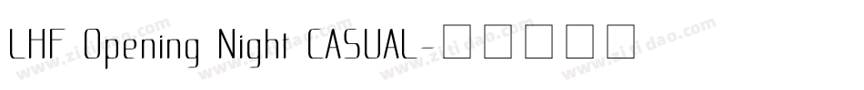 LHF Opening Night CASUAL字体转换